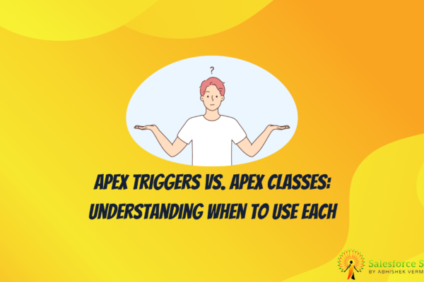 Apex Triggers vs. Apex Classes: Understanding When to Use Each