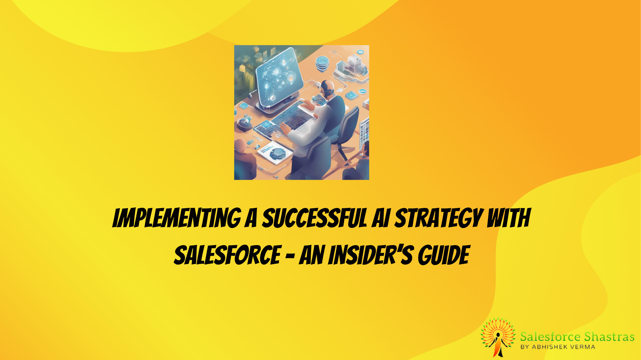 Implementing-a-Successful-AI-Strategy-with-Salesforce-–-An-Insiders-Guide.png