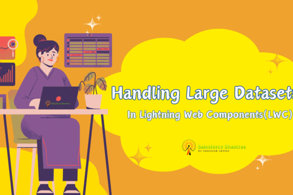Handling-Large-Datasets-in-Lightning-Web-ComponentsLWC-Salesforce-Shastras