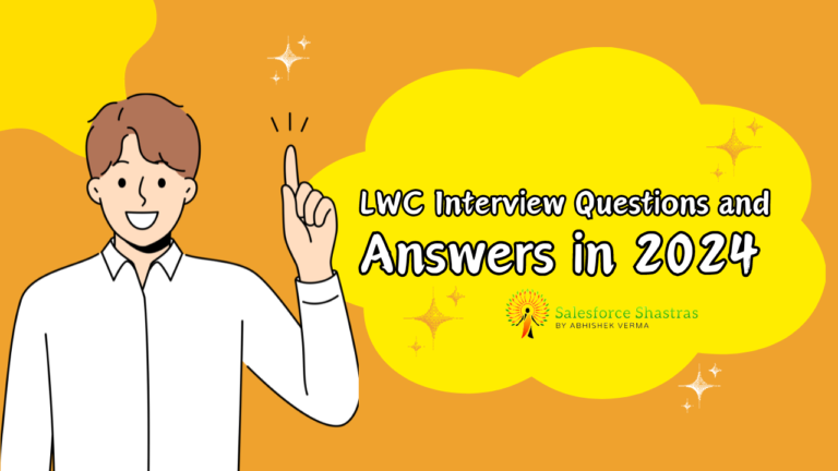 LWC Interview Questions And Answers In 2024 Salesforce Shastras   LWC Interview Questions And Answers In 2024 1 768x432 