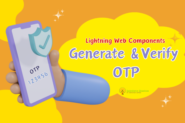How to Generate & Verify One-Time Password (OTP) in LWC