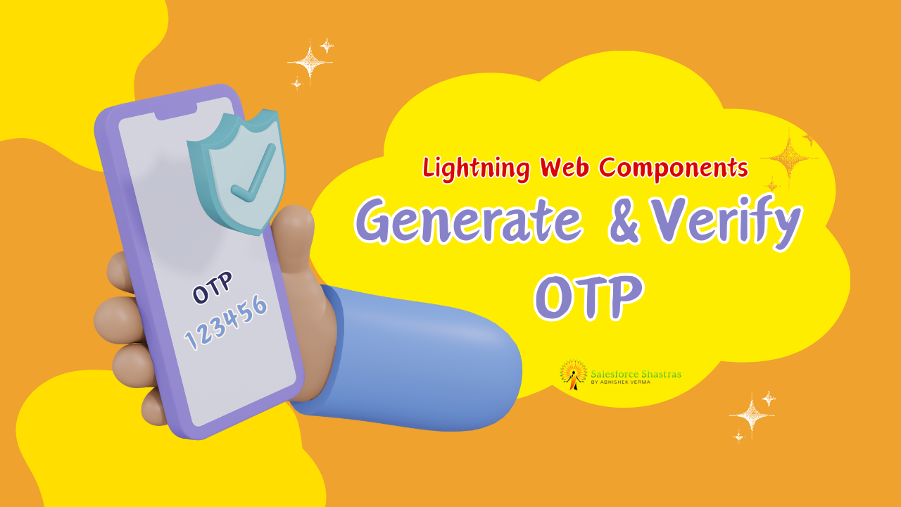 How to Generate & Verify One-Time Password (OTP) in LWC