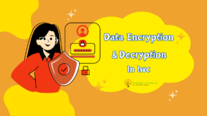 Implementing Custom Data Encryption and Decryption in Lightning Web Components Salesforce Shastras