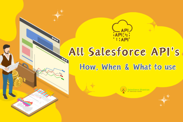All Salesforce API's How, When & What to use Salesforce Shastras