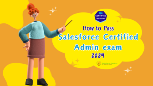 How to Pass Salesforce Certified Admin exam 2024 Salesforce Shastras
