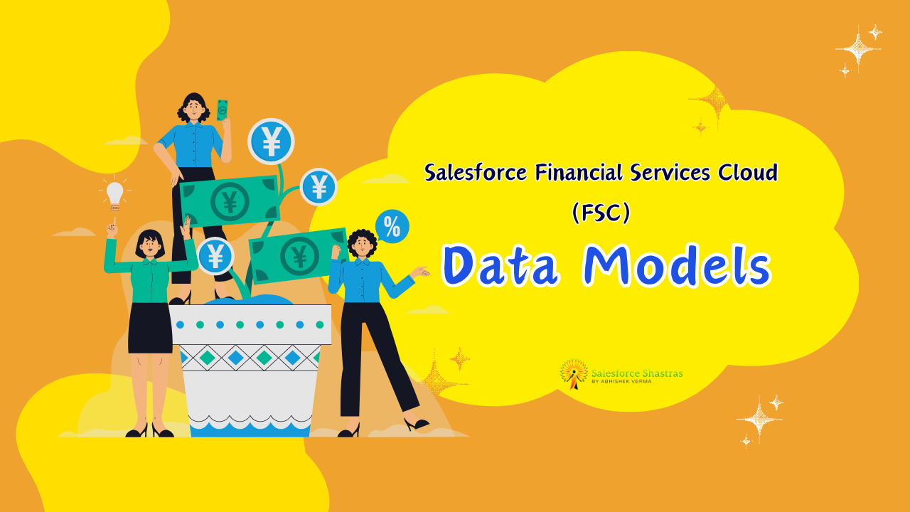 Data Models of Salesforce Financial Services Cloud (FSC) Salesforce Shastras