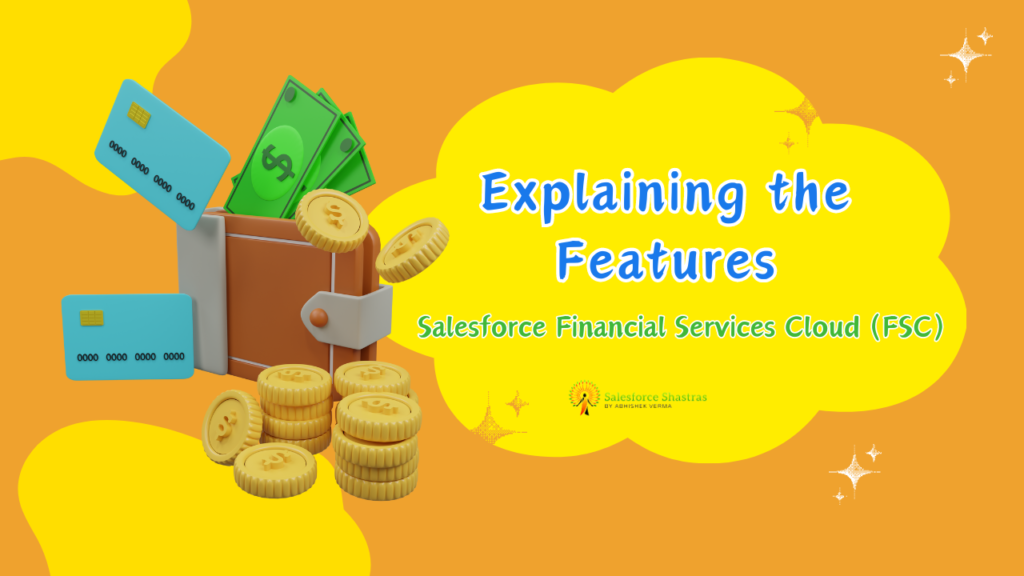 The Architecture of Salesforce Financial Services Cloud (FSC)