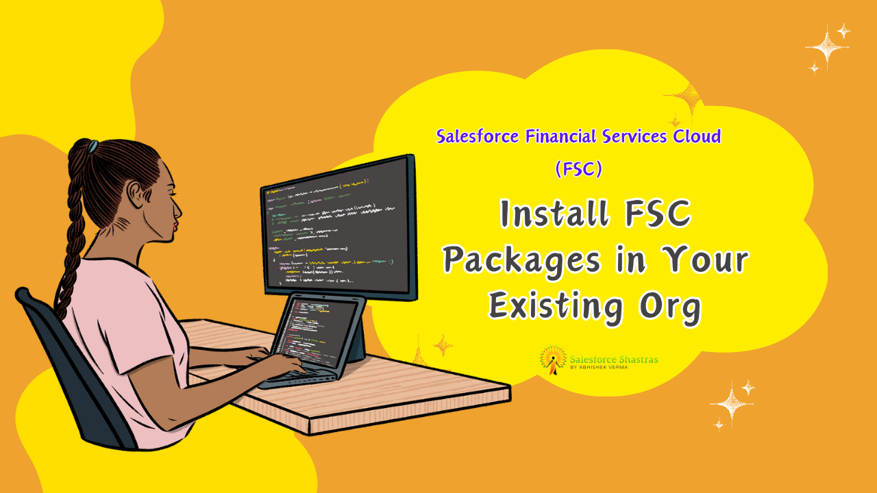 Install Salesforce Financial Services Cloud (FSC) Packages Salesforce Shastras