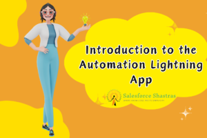 Introduction to the Automation Lightning App