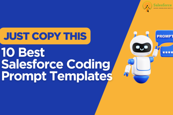 10 Best Salesforce Coding Prompt Templates for Vibe Coding: The Developer’s Ultimate Cheat Sheet